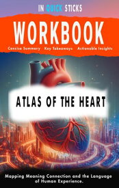WORKBOOK For ATLAS OF THE HEART (by Br?ne Brown) Mapping Meaning Connection and the Language of Human Experience.【電子書籍】[ In quick Sticks ]