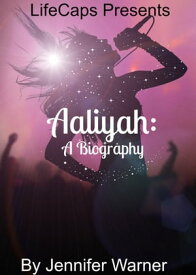 Aaliyah A Biography【電子書籍】[ Jennifer Warner ]