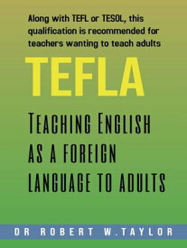 Teaching English as a Foreign Language to Adults【電子書籍】[ Robert Taylor ]