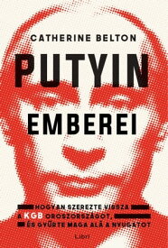 Putyin emberei【電子書籍】[ Catherine Belton ]