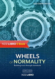 Wheels of normality Building trust through standards【電子書籍】