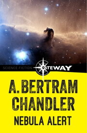Nebula Alert【電子書籍】[ A. Bertram Chandler ]