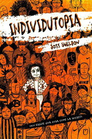 INDIVIDUTOPIA Un romanzo ambientato in una distopia neoliberista【電子書籍】[ Joss Sheldon ]