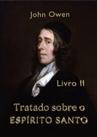 Tratado Sobre O Esp?rito Santo - Livro Ii【電子書籍】[ Silvio Dutra ]