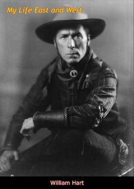 My Life East and West【電子書籍】[ William Hart ]