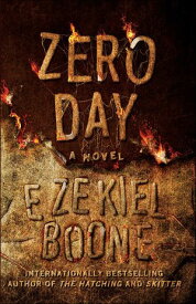 Zero Day A Novel【電子書籍】[ Ezekiel Boone ]