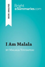 I Am Malala by Malala Yousafzai (Book Analysis) Detailed Summary, Analysis and Reading Guide【電子書籍】[ Marie Bouhon ]