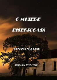 O muiere bisericoasa【電子書籍】[ Roxana Nastase ]