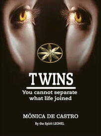 TWINS YOU CANNOT SEPARATE WHAT LIFE JOINED【電子書籍】[ M?NICA DE CASTRO ]