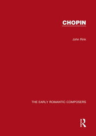 Chopin【電子書籍】[ John Rink ]