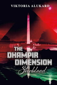 The Dhampir Dimension Starblood【電子書籍】[ Viktoria Alukard ]