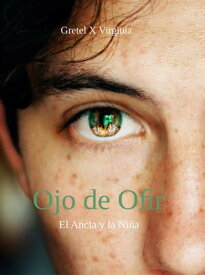 Ojo de Ofir El Ancla y la Ni?a【電子書籍】[ Gretel X Virginia ]