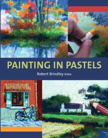 Painting in Pastels【電子書籍】[ Robert Brindley ]