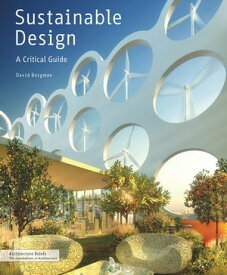 Sustainable Design A Critical Guide【電子書籍】[ David Bergman ]