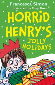 Horrid Henry's Jolly Holidays【電子書籍】[ Francesca Simon ]