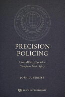 Precision Policing: How Military Doctrine Transforms Public Safety