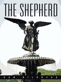 The Shepherd【電子書籍】[ Dan Bilodeau ]