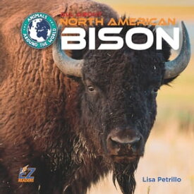All About North American Bison【電子書籍】[ Lisa Petrillo ]