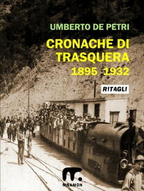 Cronache di Trasquera【電子書籍】[ Umberto De Petri ]