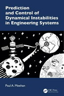 Prediction and Control of Dynamical Instabilities in Engineering Systems