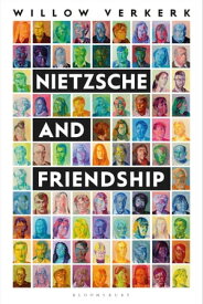 Nietzsche and Friendship【電子書籍】[ Willow Verkerk ]