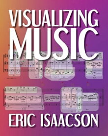 Visualizing Music【電子書籍】[ Eric Isaacson ]