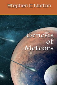 Genesis of Meteors【電子書籍】[ Stephen C Norton ]