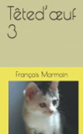 T?ted'oeuf 3 livre 3【電子書籍】[ Fran?ois Marmain ]