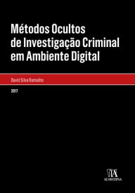 M?todos Ocultos de Investiga??o Criminal em Ambiente Digital【電子書籍】[ David da Silva Ramalho ]