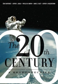 The 20th Century: A Retrospective【電子書籍】[ Choi Chatterjee ]