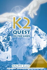K2, Quest of the Gods The Hall of Records in the Himalaya【電子書籍】[ ralph ellis ]