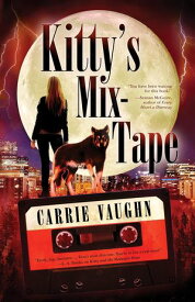 Kitty's Mix-Tape【電子書籍】[ Carrie Vaughn ]