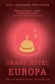 Grand Hotel Europa【電子書籍】[ Ilja Leonard Pfeijffer ]