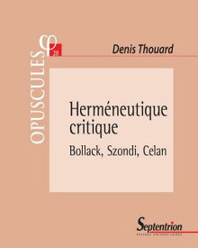 Herm?neutique critique Bollack, Szondi, Celan【電子書籍】[ Denis Thouard ]