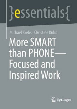 More SMART than PHONE ? Focused and Inspired Work 