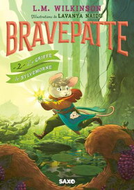 Bravepatte - Tome 02 La Griffe de Sylvemorne (e-book) 【電子書籍】[ L. M. Wilkinson ]