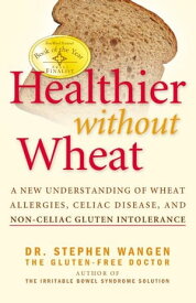Healthier Without Wheat【電子書籍】[ Stephen Wangen ]
