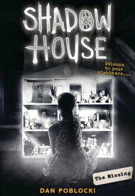 The Missing (Shadow House, Book 4)【電子書籍】[ Dan Poblocki ]
