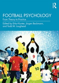 Football Psychology From Theory to Practice【電子書籍】