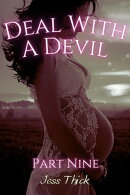 Deal with the Devil: Part Nine