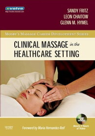 Clinical Massage in the Healthcare Setting - E-Book Clinical Massage in the Healthcare Setting - E-Book【電子書籍】[ Leon Chaitow, ND, DO (UK) ]