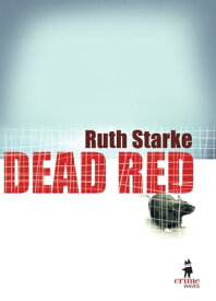 Dead Red【電子書籍】[ Ruth Starke ]