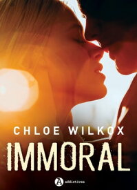 Immoral【電子書籍】[ Chloe Wilkox ]