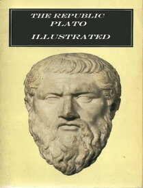 The Republic Illustrated【電子書籍】[ Plato ]