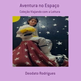 Aventura No Espa?o【電子書籍】[ Deodato Rodrigues ]