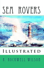Sea Rovers【電子書籍】[ R. Rockwell Wilson ]