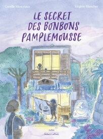 Le Secret des Bonbons pamplemousse【電子書籍】[ Camille Monceaux ]