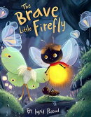 The Brave Little Firefly: A Story of Overcoming Fear, Finding Your Glow, and Helping Others Shine | A Heartw…
