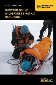 Outward Bound Wilderness First-Aid Handbook【電子書籍】[ Jeffrey Isaac ]