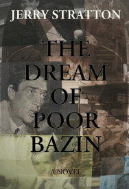 The Dream of Poor Bazin【電子書籍】[ Jerry Stratton ]